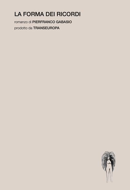 La forma dei ricordi - Pierfranco Gabasio - copertina