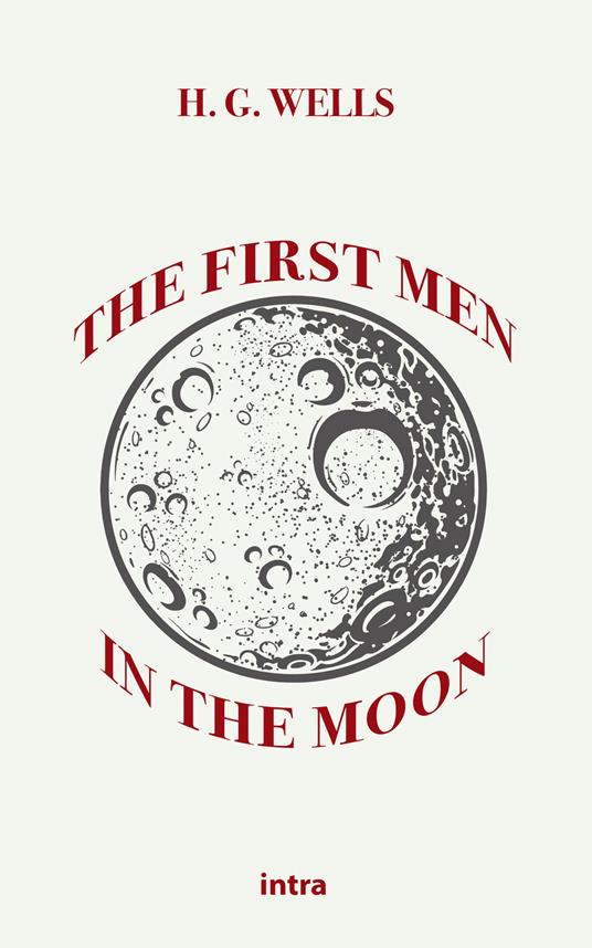 The first men in the Moon - Herbert George Wells - copertina