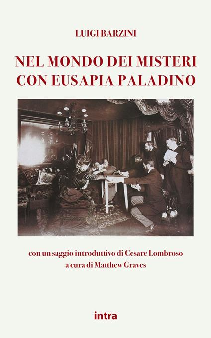 Nel mondo dei misteri con Eusapia Palladino. Con un saggio introduttivo di Cesare Lombroso - Luigi Barzini Senior - copertina