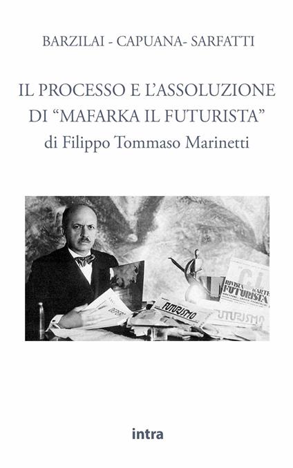 Il processo e l'assoluzione di «Mafarka il Futurista» - Filippo Tommaso Marinetti - copertina