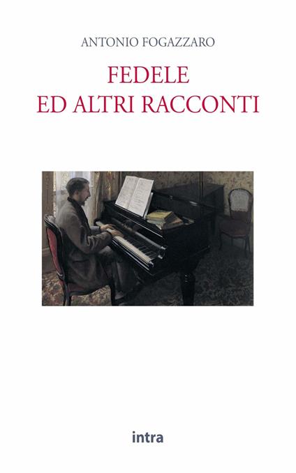 Fedele ed altri racconti - Antonio Fogazzaro - copertina