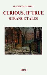 Curious, if true: strange tales