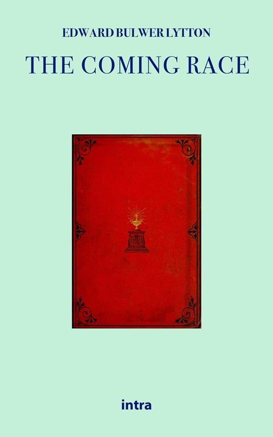 The coming race - Edward Bulwer Lytton - copertina
