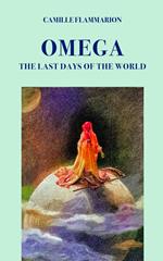 Omega. The last days of the world