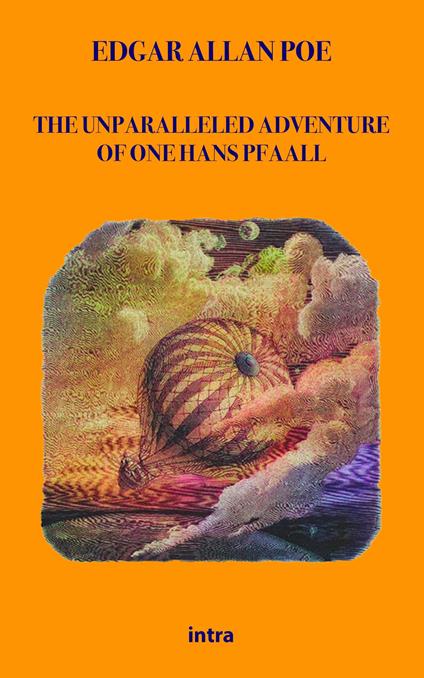 The unparalleled adventure of one Hans Pfaall - Edgar Allan Poe - copertina