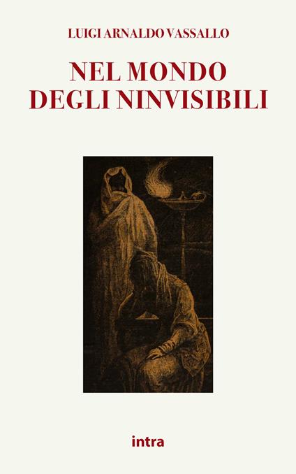 Nel mondo degli invisibili. Sedute medianiche. Frodi. Fantasmi - Luigi Arnaldo Vassallo - copertina