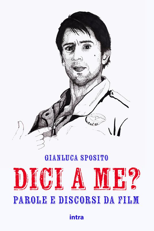 Dici a me? Parole e discorsi da film. Con Contenuto digitale per accesso online - Gianluca Sposito - copertina