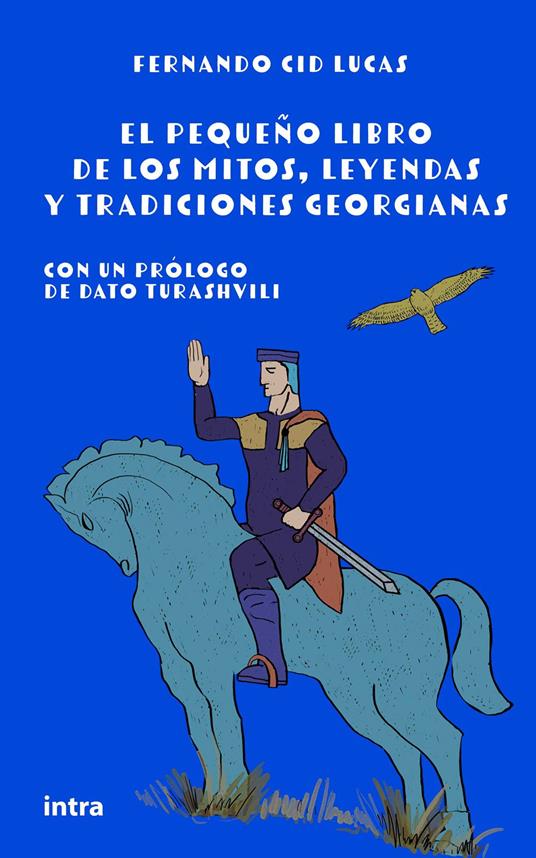 El pequeño libro de los mitos, leyendas y tradiciones georgianas - Fernando Cid Lucas - copertina