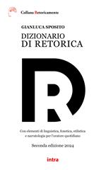 Dizionario di retorica. Con elementi di linguistica, fonetica, stilistica e narratologia per l'oratore quotidiano