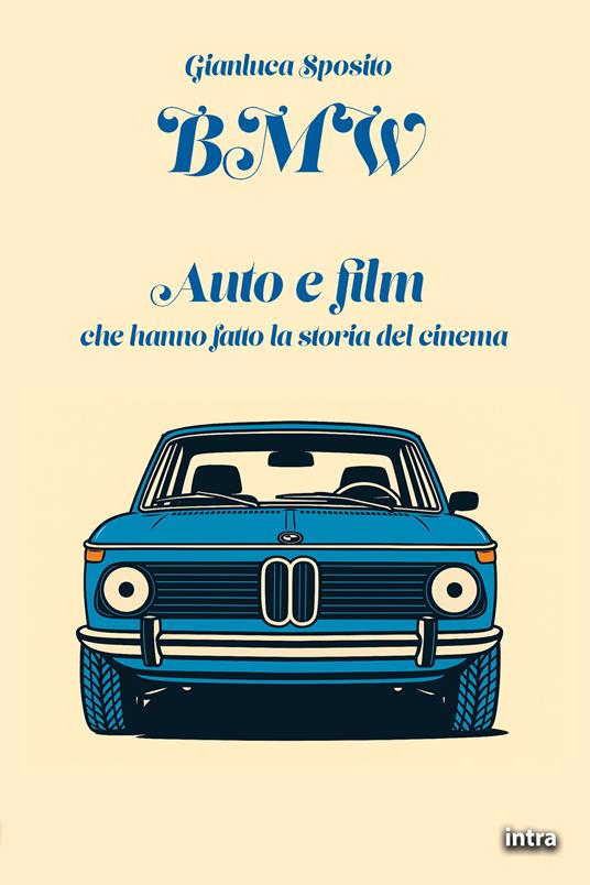 BMW. Auto e film che hanno fatto la storia del cinema - Gianluca Sposito - copertina