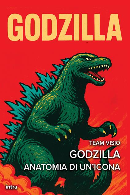 Godzilla. Anatomia di un’icona - copertina