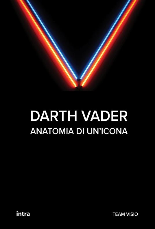 Darth Vader. Anatomia di un'icona - copertina