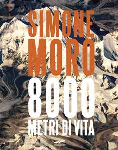 Libro 8000 metri di vita. Ediz. italiana e inglese Simone Moro