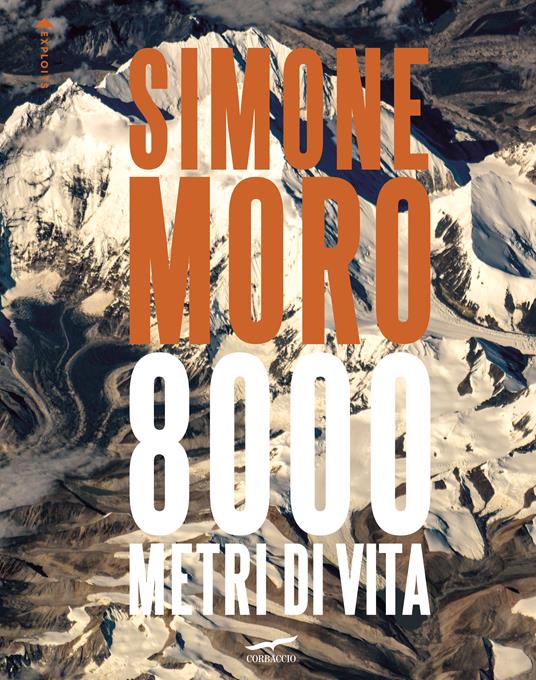 8000 metri di vita. Ediz. italiana e inglese - Simone Moro - copertina