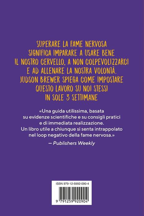 Spezza la fame nervosa. Un programma in soli 21 giorni per cambiare abitudini alimentari e sentirsi bene nel proprio corpo - Judson Brewer - 5