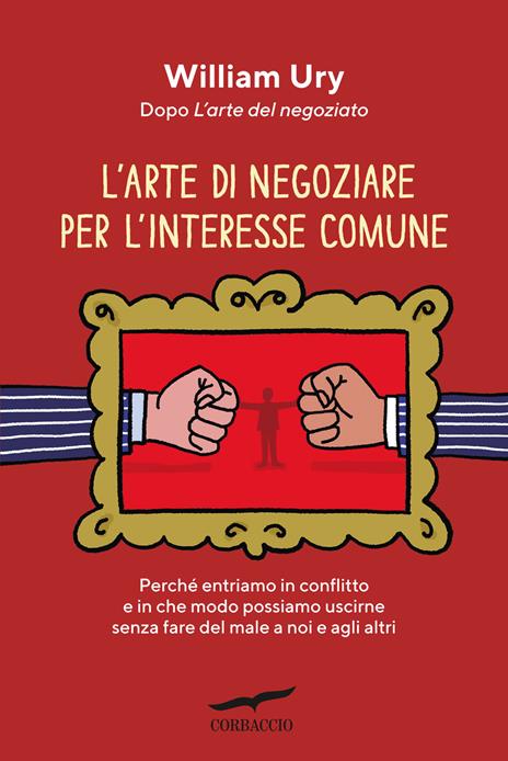 L'arte di negoziare per l'interesse comune - William Ury - copertina