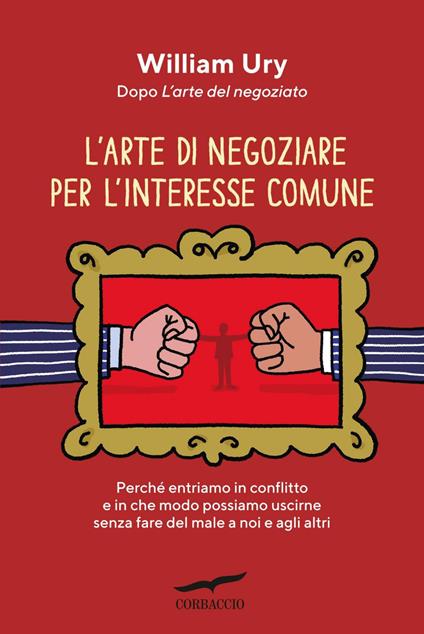 L' arte di negoziare per l'interesse comune - William Ury,Giuliana Mancuso - ebook
