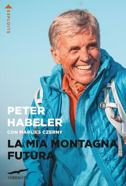La mia montagna futura - Marlies Czerny,Peter Habeler,Clara Mazzi - ebook
