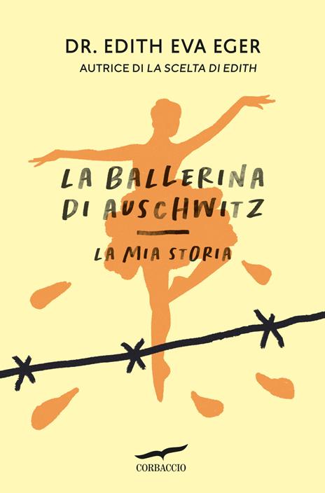 La ballerina di Auschwitz. La mia storia - Edith Eva Eger - copertina
