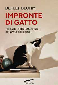 Libro Impronte di gatto. Nell'arte, nella letteratura, nella vita dell'uomo Detlef Bluhm