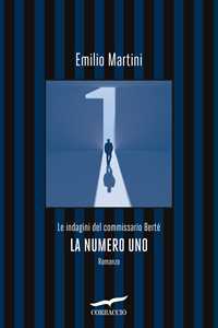 Libro La numero uno. Le indagini del commissario Berté Emilio Martini