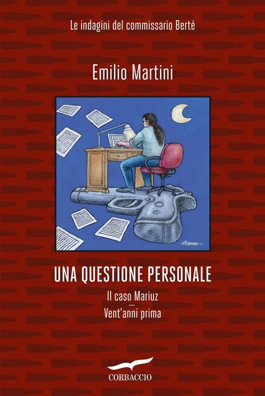 Una questione personale. Le indagini del commissario Bertè: Il caso Mariuz-Vent'anni prima - Emilio Martini - ebook