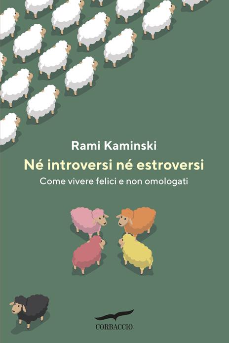 Né introversi né estroversi. Come vivere felici e non omologati - Rami Kaminski - copertina