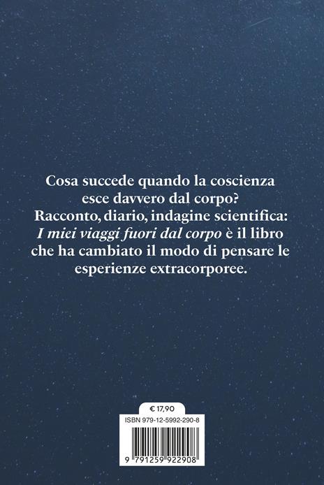 I miei viaggi fuori dal corpo. L'eccezionale esperienza dei viaggi astrali - Robert A. Monroe - 2