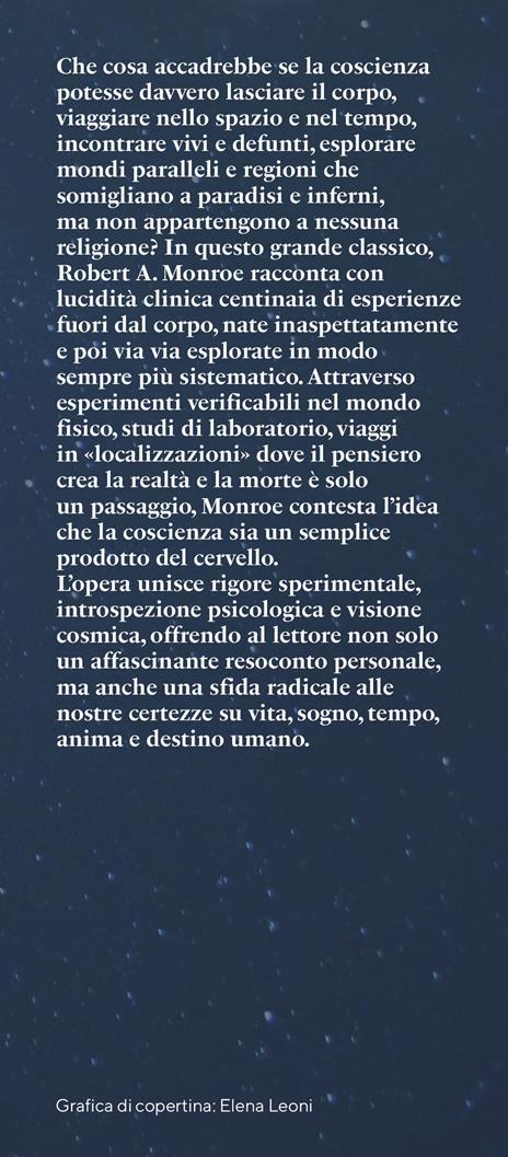 I miei viaggi fuori dal corpo. L'eccezionale esperienza dei viaggi astrali - Robert A. Monroe - 4