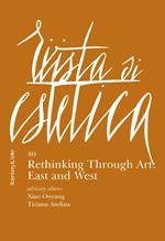 Rivista di estetica (2022). Vol. 80: Rethinking through art: East and West