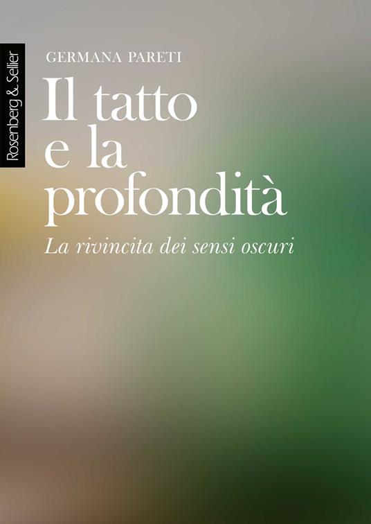 Il tatto e la profondità. La rivincita dei sensi oscuri - Germana Pareti - ebook