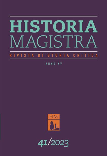 Historia Magistra. Rivista di storia critica (2023). Vol. 41 - copertina