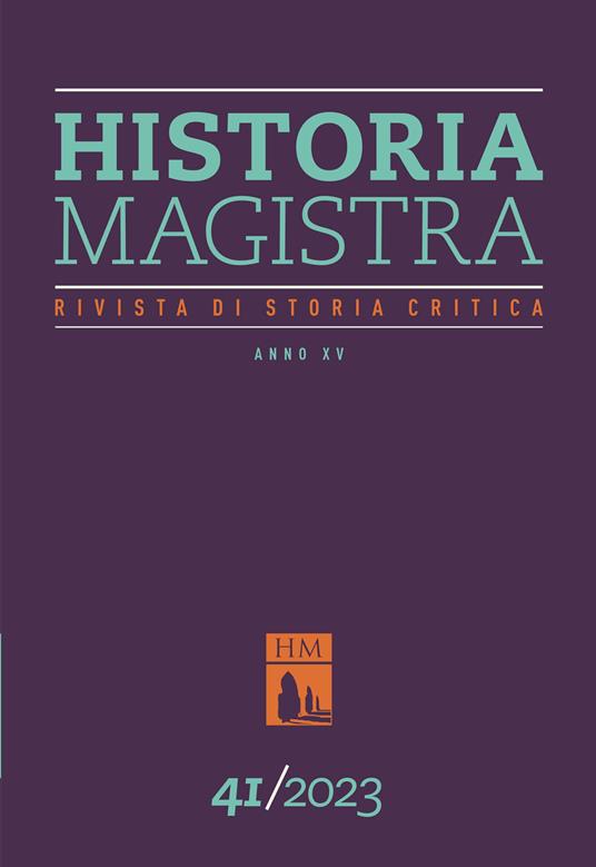 Historia Magistra. Rivista di storia critica (2023). Vol. 41 - copertina