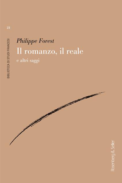 Il romanzo, il reale e altri saggi - Philippe Forest - copertina