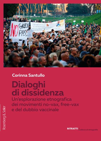 Dialoghi di dissidenza. Un'esplorazione etnografica dei movimenti No-Vax, Free-Vax e del dubbio vaccinale - Corinna Santullo - ebook