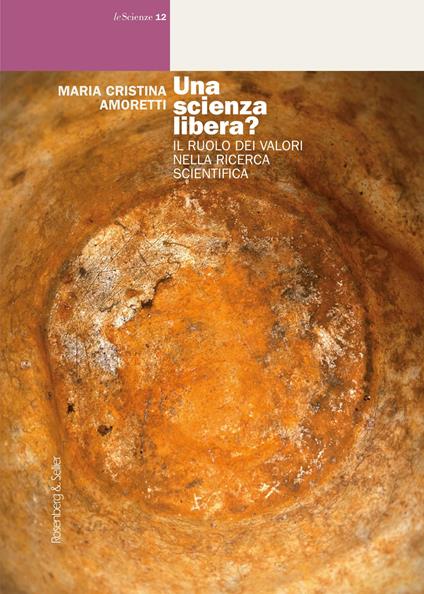 Una scienza libera? Il ruolo dei valori nella ricerca scientifica - Maria Cristina Amoretti - copertina