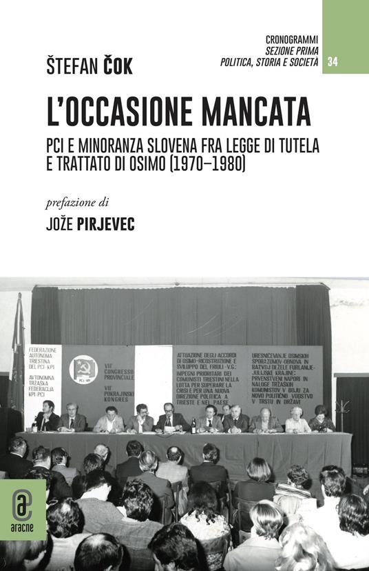 L' occasione mancata. PCI e minoranza slovena fra legge di tutela e trattato di Osimo (1970-1980) - Stefan Cok - copertina