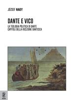 Dante e Vico. La teologia politica di Dante. Capitoli della ricezione dantesca