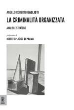 La criminalità organizzata. Analisi e strategie