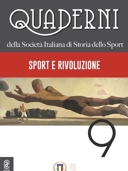 Quaderni della società italiana di storia dello sport. Vol. 9: Sport e rivoluzione. - copertina