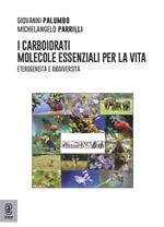 I carboidrati molecole essenziali per la Vita. Eterogeneità e biodiversità