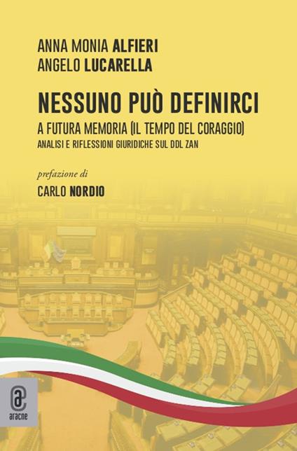 Nessuno può definirci. A futura memoria (Il tempo del coraggio). Analisi e riflessioni giuridiche sul Ddl Zan - Angelo Lucarella,Anna Monia Alfieri - copertina