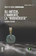Gli antichi, l'ambiente, la «biodiversità». Nuova ediz.