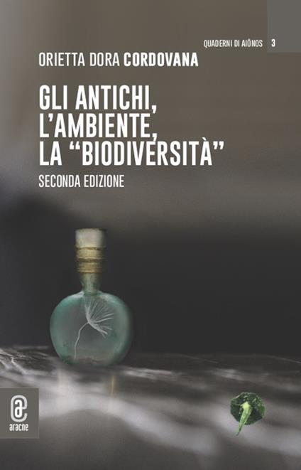 Gli antichi, l'ambiente, la «biodiversità». Nuova ediz. - Orietta Dora Cordovana - copertina