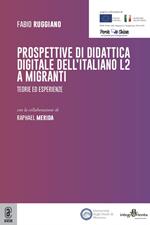 Prospettive di didattica digitale dell'italiano L2 a migranti. Teorie ed esperienze