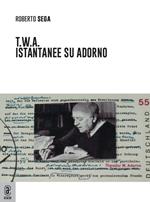 T.W.A. Istantanee su Adorno