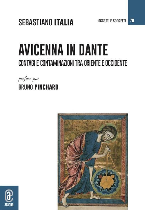 Avicenna in Dante. Contagi e contaminazioni tra Oriente e Occidente - Sebastiano Italia - copertina