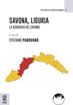 Savona, Liguria. La geografia del crimine