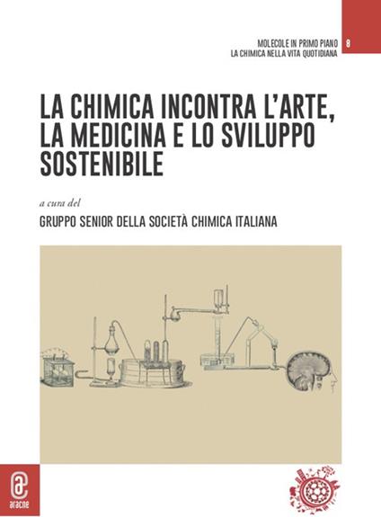 La chimica incontra l'arte, la medicina e lo sviluppo sostenibile - copertina