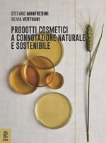 Prodotti cosmetici a connotazione naturale e sostenibile